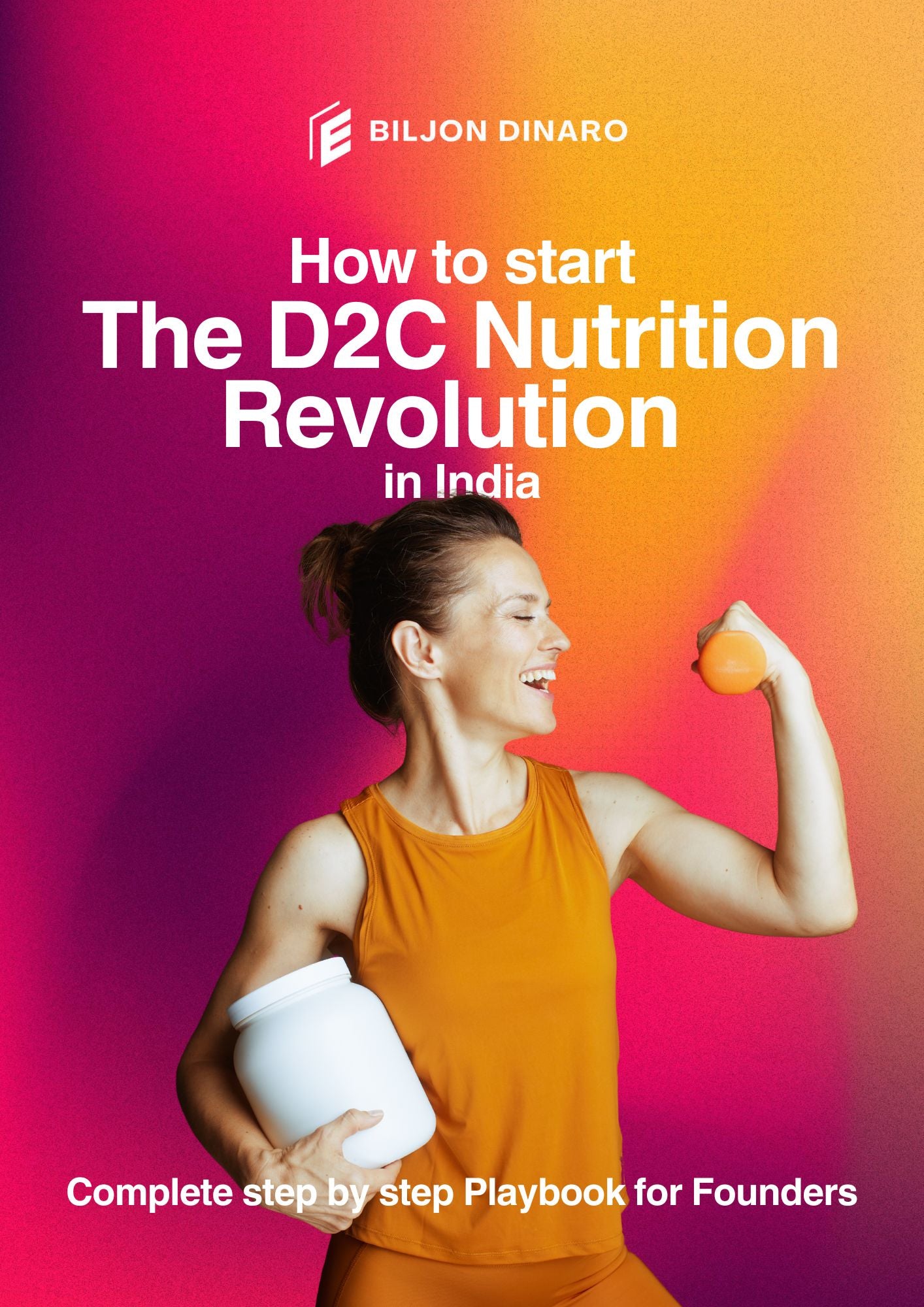 How To Start The D2C Nutrition Revolution  In India